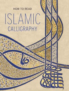 How to Read Islamic Calligraphy - Ekhtiar, Maryam