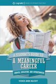 A Student's Guide to a Meaningful Career: Choices, Education, and Opportunities