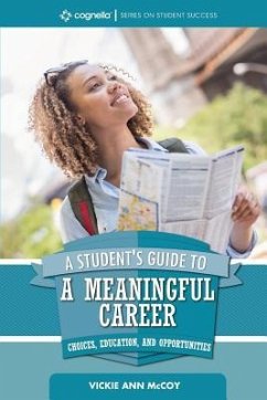 A Student's Guide to a Meaningful Career: Choices, Education, and Opportunities - McCoy, Vickie Ann