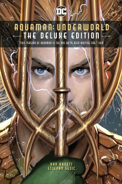 Aquaman: Underworld Deluxe Edition - Abnett, Dan