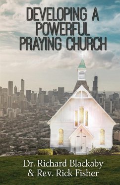 Developing A Powerful Praying Church - Blackaby, Richard; Fisher, Rick
