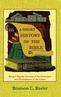 A Short History of the Bible - Keeler, Bronson C.