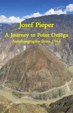 A Journey to Point Omega: Autobiography from 1964 - Pieper, Josef