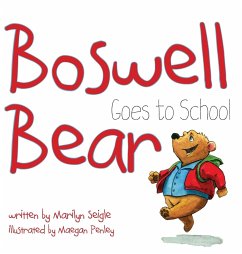 Boswell Bear Goes to School - Seigle, Marilyn