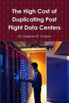 The High Cost of Duplicating Post Flight Data Centers - Vickers, Stephen R.