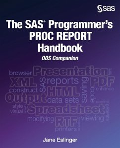 The SAS Programmer's PROC REPORT Handbook - Eslinger, Jane