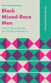 Black Mixed-Race Men: Transatlanticity, Hybridity and 'Post-Racial' Resilience