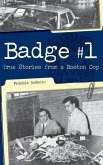 Badge #1: True Stories from a Boston Cop