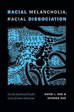 Racial Melancholia, Racial Dissociation - Eng, David L; Han, Shinhee