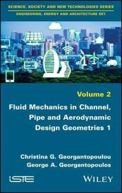 Fluid Mechanics in Channel, Pipe and Aerodynamic Design Geometries 1 - Georgantopoulou, Christina G; Georgantopoulos, George A