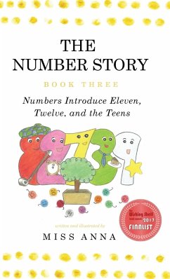 The Number Story 3 / The Number Story 4: Numbers Introduce Eleven, Twelve, and the Teens / Numbers Teach Children Their Ordinal Names - Anna