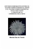 ESTUDIO COMPARATIVO ENTRE EL TEATRO COMICO MEDIEVAL IRANÍ Y EL TEATRO COMICO MEDIEVAL EN EL PAIS VASCO A TRAVÉS DE LA COMMEDIA DELL'ARTE