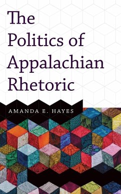 Politics of Appalachian Rhetoric - Hayes, Amanda E