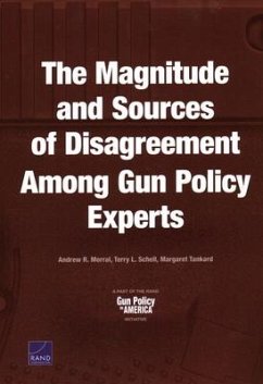 The Magnitude and Sources of Disagreement Among Gun Policy Experts - Morral, Andrew R.; Schell, Terry L.; Tankard, Margaret