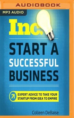 Start a Successful Business: Expert Advice to Take Your Startup from Idea to Empire - Debaise, Colleen