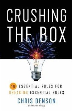 Crushing the Box: 10 Essential Rules for Breaking Essential Rules - Denson, Chris