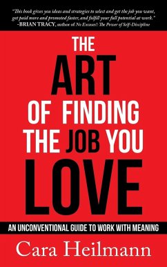 The Art of Finding the Job You Love - Heilmann, Cara