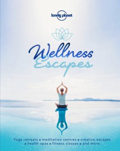 Lonely Planet Wellness Escapes - Lonely Planet