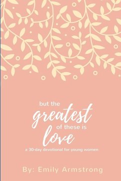But the Greatest of these is Love - Armstrong, Emily