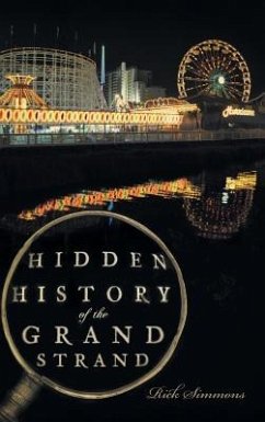 Hidden History of the Grand Strand - Simmons, Rick