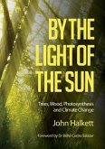 By the Light of the Sun: Trees, Wood, Photosynthesis and Climate Change