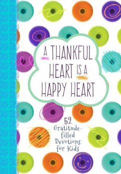 A Thankful Heart Is a Happy Heart - Broadstreet Publishing Group Llc