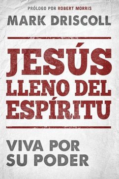 Jesús Lleno del Espíritu / Spirit-Filled Jesus - Driscoll, Mark