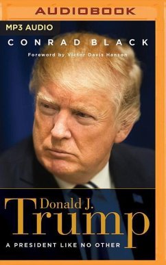 Donald J. Trump: A President Like No Other - Black, Conrad