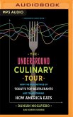 The Underground Culinary Tour: How the New Metrics of Today's Top Restaurants Are Transforming How America Eats