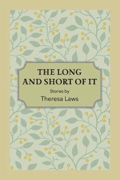 The Long and Short of It: Volume 1 - Laws, Theresa