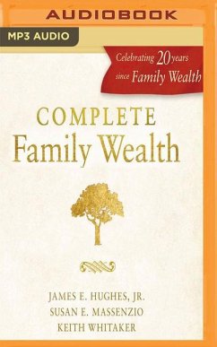 Complete Family Wealth - Hughes, James E.; Massenzio, Susan E.; Whitaker, Keith