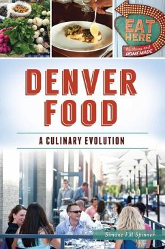 Denver Food: A Culinary Evolution - Spinner, Simone Fm