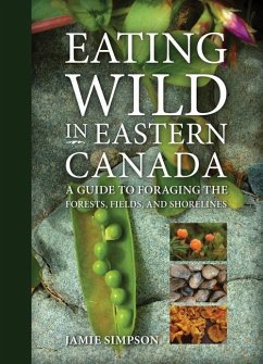 Eating Wild in Eastern Canada - Simpson, Jamie