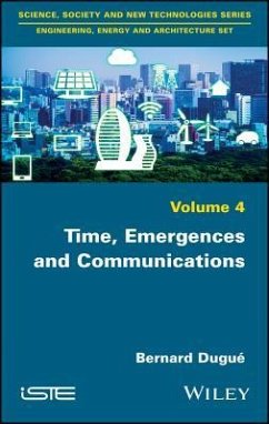 Time, Emergences and Communications - Dugué, Bernard