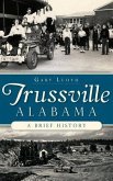Trussville, Alabama: A Brief History