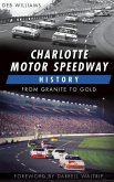 Charlotte Motor Speedway History: From Granite to Gold