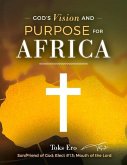 God's Vision and Purpose for Africa: Volume 1