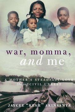 War, Momma, and Me - Akinsanya, Jaycee Kesh