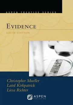 Aspen Treatise for Evidence - Mueller, Christopher B; Kirkpatrick, Laird C; Richter, Liesa L