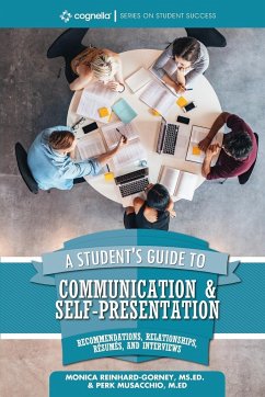 A Student's Guide to Communication and Self-Presentation - Reinhard-Gorney, Monica; Musacchio, Perk