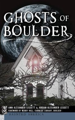 Ghosts of Boulder - Leggett, Ann Alexander; Leggett, Jordan Alexander