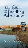 The Idling Bulldozer and Other Paddling Adventures