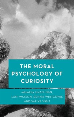 The Moral Psychology of Curiosity