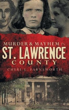 Murder & Mayhem in St. Lawrence County - Farnsworth, Cheri L.