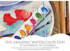 The Amazing Watercolor Fish/El Asombroso Pez Acuarela - Flores, Carolyn Dee