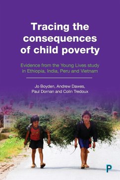 Tracing the Consequences of Child Poverty - Boyden, Jo; Dawes, Andrew; Dornan, Paul