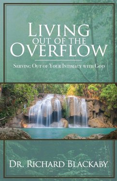 Living Out of the Overflow - Blackaby, Richard