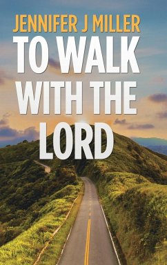 To Walk with the Lord - Miller, Jennifer J