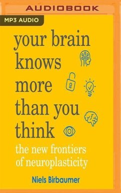 Your Brain Knows More Than You Think - Birbaumer, Neils