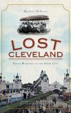 Lost Cleveland: Seven Wonders of the Sixth City